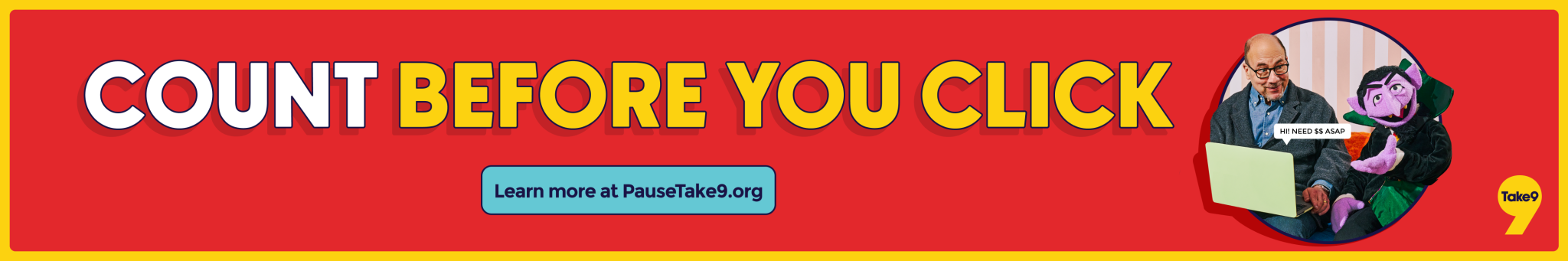 Count Before You Click. Learn more at PauseTake9.org